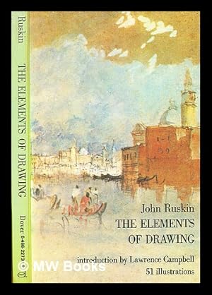Seller image for The elements of drawing / John Ruskin ; [edited by E.T. Cook and Alexander Wedderburn] for sale by MW Books