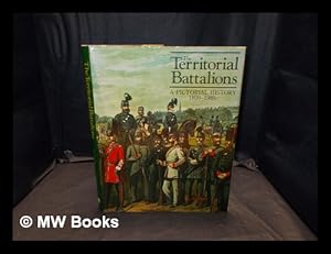Seller image for The Territorial battalions : a pictorial history, 1859-1985 / by Ray Westlake for sale by MW Books