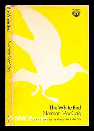 Seller image for The white bird / by Norman MacCaig for sale by MW Books