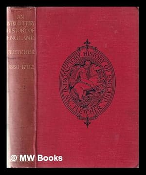 Image du vendeur pour An introductory history of England Volume III From The Restoration to the Beginning of The Great War / by C.R.L. Fletcher mis en vente par MW Books