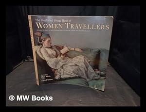 Immagine del venditore per The illustrated Virago book of women travellers / edited and with an introduction by Mary Morris in collaboration with Larry O'Connor venduto da MW Books