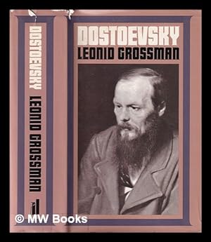 Image du vendeur pour Dostoevsky : a Biography / Leonid Grossman ; Translated by Mary Mackler mis en vente par MW Books