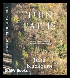 Image du vendeur pour Thin paths : journeys in and around an Italian mountain village / Julia Blackburn mis en vente par MW Books