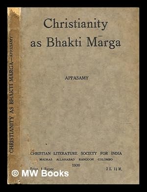 Seller image for Christianity as Bhakti M rga : a study of the Johannine doctrine of love / by A.J. Appasamy for sale by MW Books