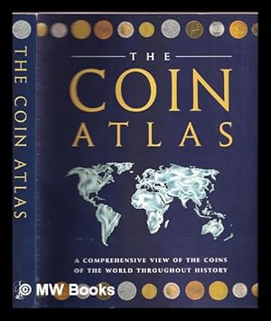 Immagine del venditore per The coin atlas : a comprehensive view of the coins of the world throughout history venduto da MW Books