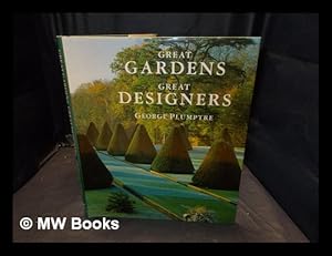 Image du vendeur pour Great gardens, great designers / George Plumptre mis en vente par MW Books