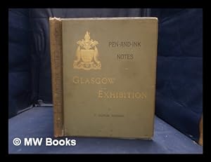 Image du vendeur pour Pen-and-ink notes at the Glasgow Exhibition : a series of illustrations mis en vente par MW Books