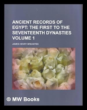 Seller image for Ancient Records of Egypt: The First Through the Seventeenth Dynasties, Vol. 1 for sale by MW Books