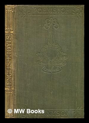 Bild des Verkufers fr English idyls : and other poems / [edited] with an introduction by Arthur Waugh and a plate representing 'The Lady of Shalott' from the picture by J.W. Waterhouse zum Verkauf von MW Books