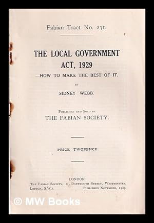 Bild des Verkufers fr The Local government act, 1929 : how to make the best of it. / By Sidney Webb zum Verkauf von MW Books