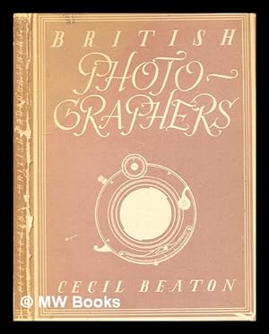 Seller image for British photographers / [by] Cecil Beaton. With 4 plates in colour, 8 plates in sepia and 20 illustrations in black & white for sale by MW Books