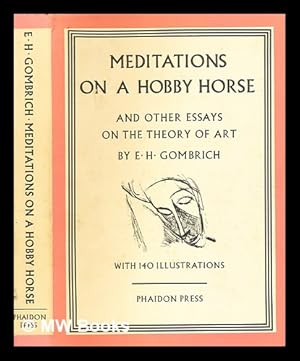 Immagine del venditore per Meditations on a hobby horse, and other essays on the theory of art / by E.H. Gombrich venduto da MW Books