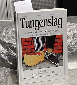 Tungenslag - Mundartlesebuch für Westfalen-Lippe - Band I: Tradition und Modernität - bearbeitet ...