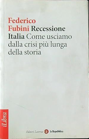 Bild des Verkufers fr Recessione Italia. Come usciamo dalla crisi piu' lunga della storia zum Verkauf von Librodifaccia