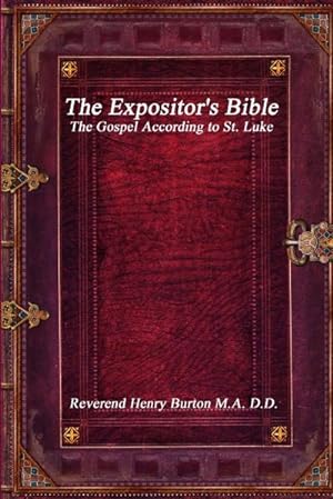 Seller image for The Expositor's Bible : The Gospel According to St. Luke for sale by AHA-BUCH GmbH
