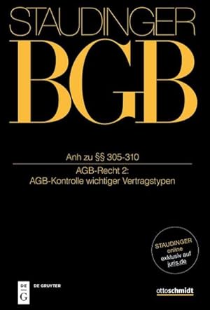 Imagen del vendedor de J. von Staudingers Kommentar zum Bürgerlichen Gesetzbuch mit Einführungsgesetz und Nebengesetzen. Recht der Schuldverhältnisse Anh zu §§ 305-310 : (AGB-Recht 2: AGB-Kontrolle wichtiger Vertragstypen) a la venta por AHA-BUCH GmbH