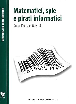 Immagine del venditore per Matematici, spie e pirati informatici Decodifica e crittografia venduto da Biblioteca di Babele