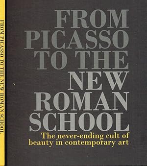 Bild des Verkufers fr From Picasso to the new roman school The never-ending cult of beauty in contemporary art zum Verkauf von Biblioteca di Babele