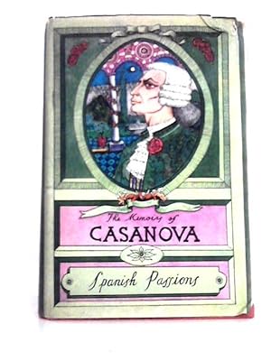 Image du vendeur pour The Memoirs of Casanova Volume VI: Spanish Passions - mis en vente par World of Rare Books