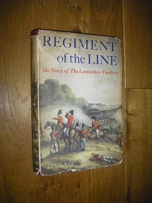 Imagen del vendedor de Regiment ot the Line. The Story of XX The Lancashire Fusiliers a la venta por Versandantiquariat Rainer Kocherscheidt