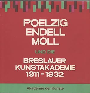 Poelzig, Endell, Moll und die Breslauer Kunstakademie 1911-1932. Katalog.