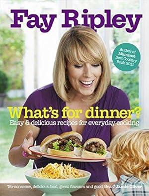 Seller image for What's for Dinner?: Easy and delicious recipes for everyday cooking for sale by WeBuyBooks