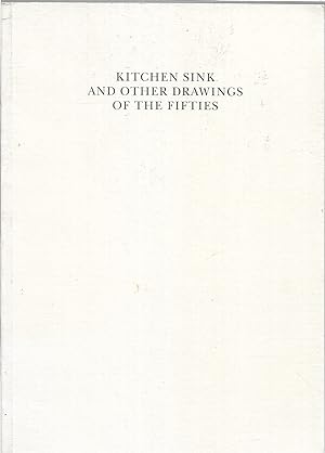 KITCHEN SINK AND OTHER DRAWINGS OF THE FIFTIES