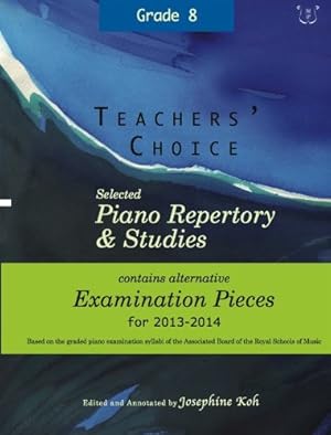 Immagine del venditore per Teachers' Choice: Selected Piano Repertory & Studies 2013-2014 (Grades 8): Selected Piano Repertory and Studies venduto da WeBuyBooks