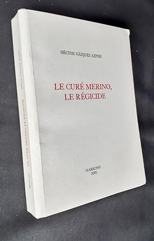 Imagen del vendedor de Le Cur Merino, le rgicide a la venta por Le Livre  Venir