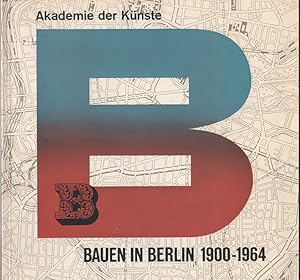 Bauen in Berlin 1900-1964. Ausstellung anläßlich der Berliner Bauwochen 1964. Katalog. Einleitung...