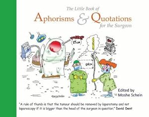 Bild des Verkufers fr The Little Book of Aphorisms & Quotations for the Surgeon zum Verkauf von AHA-BUCH GmbH