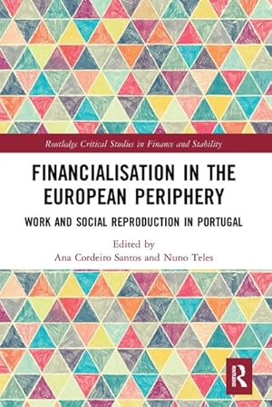 Imagen del vendedor de Financialisation in the European Periphery : Work and Social Reproduction in Portugal a la venta por AHA-BUCH GmbH