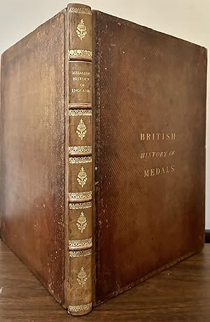The Medallic History Of England; Illustrated by Forty Plates