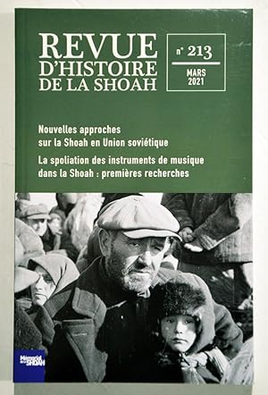 REVUE D'HISTOIRE DE LA SHOAH n° 213 mars 2021 : Nouvelle approches sur la Shoah en Union soviétiq...