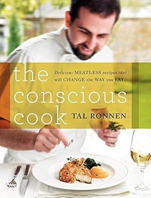Seller image for The Conscious Cook: Delicious Meatless Recipes That Will Change the Way You Eat for sale by WeBuyBooks