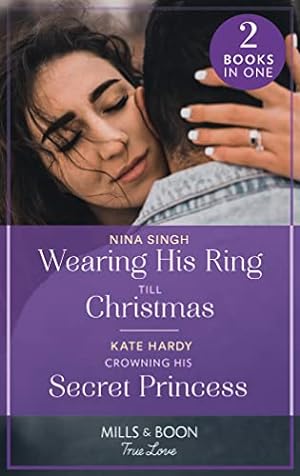 Seller image for Wearing His Ring Till Christmas / Crowning His Secret Princess: Wearing His Ring till Christmas (A Five-Star Family Reunion) / Crowning His Secret Princess for sale by WeBuyBooks