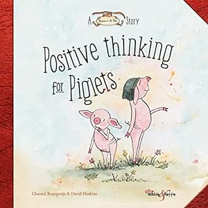 Bild des Verkufers fr Positive thinking for Piglets: A Horace & Nim Story zum Verkauf von WeBuyBooks