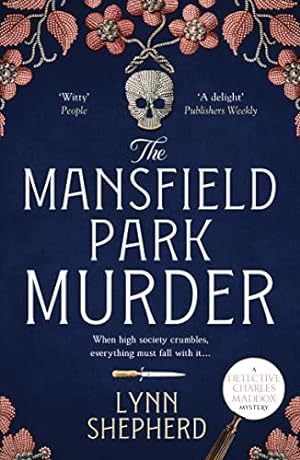 Bild des Verkufers fr The Mansfield Park Murder: A gripping historical detective novel: 1 (Detective Charles Maddox Detective Charles Maddox) zum Verkauf von WeBuyBooks