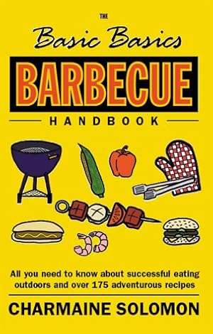 Imagen del vendedor de The Basic Basics Barbecue Handbook a la venta por WeBuyBooks