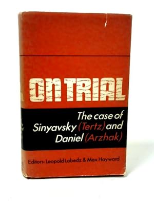 Immagine del venditore per On Trial: The Case of Sinyavsky (Tertz) and Daniel (Arzhak) venduto da World of Rare Books