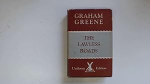 Image du vendeur pour The Lawless Road. Graham Greene. mis en vente par Goldstone Rare Books