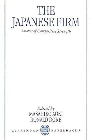 Imagen del vendedor de The Japanese Firm: Sources of Competitive Strength (Clarendon Paperbacks) a la venta por M Godding Books Ltd