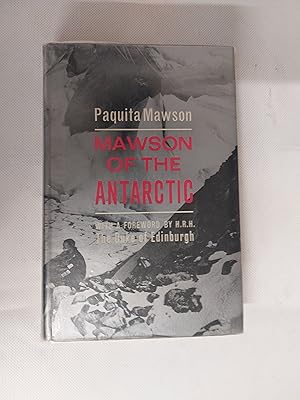 Image du vendeur pour Mawson Of The Antarctic The Life Of Sir Douglas Mawson F.R.S. O.B.E. mis en vente par Cambridge Rare Books