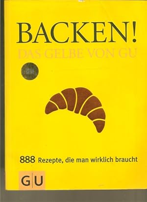 Seller image for Backen ! Das Gelbe von GU. for sale by Ant. Abrechnungs- und Forstservice ISHGW
