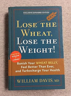 Seller image for Lose The Wheat, Lose The Weight, Exclusive Expanded Edition for sale by Book Nook