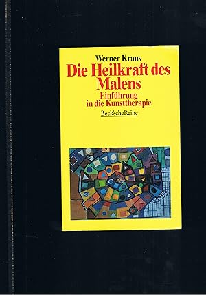 Seller image for Die Heilkraft des Malens Einfhrung in die Kunsttherapie mit 46 Abbildungen for sale by manufactura