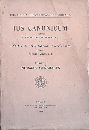 Ius Canonicum auctore P. Francisco Xav. Wernz S. J. ad Codicis Normam Exactum opera P. Petri Vida...