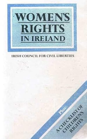 Bild des Verkufers fr Women's Rights in Ireland: Plus, a Checklist of Children's Rights zum Verkauf von WeBuyBooks