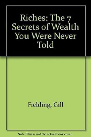 Seller image for Riches: The 7 Secrets of Wealth You Were Never Told for sale by WeBuyBooks