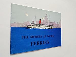 The Mersey at Work Ferries